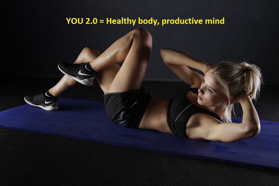 Healthy body and productive mind